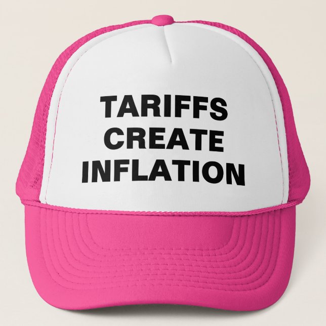Tariffs Create Inflation™ Trucker Hats (Front)