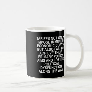 Tariffs Foster Political Dysfunction - Trump 2-sid Coffee Mug