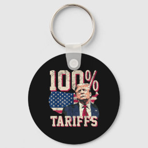 Tariffs Tarrifs Tarriffs100%  Key Ring