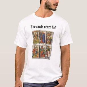 tarot1, The cards never lie! T-Shirt