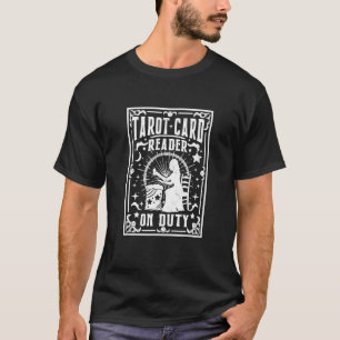 Tarot Card Reader On Duty Tarot Reading Psychic Cr T-Shirt