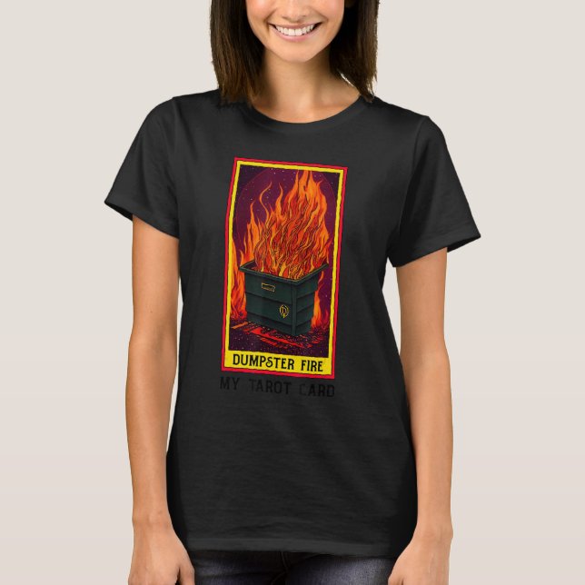 Tarot Dumpster Fire   Fortune Teller T-Shirt (Front)