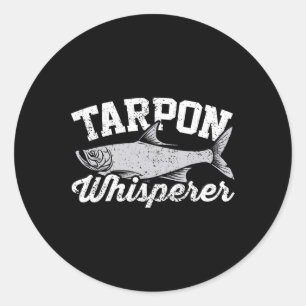 Tarpon Whisperer I Tarpon Angler I Fishing Tarpon  Classic Round Sticker