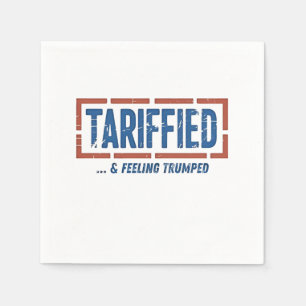 Tarrfied & Feeling Trumped Funny Anti Trump Napkin