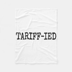 Tarrif-ied Trump Anti Tariff Terrified Fleece Blanket