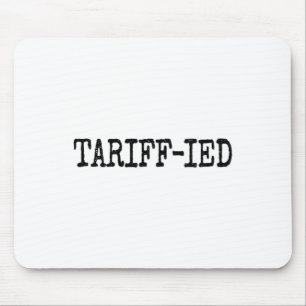 Tarrif-ied Trump Anti Tariff Terrified  Mouse Mat