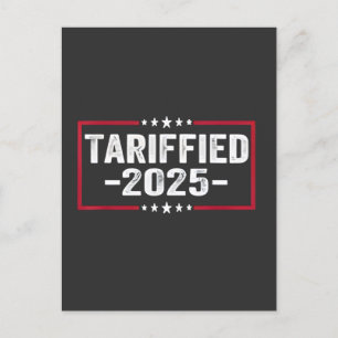 Tarrified 2025 Politic American Tarrifs Announcement Postcard
