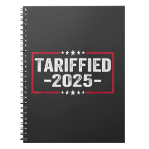 Tarrified 2025 Politic American Tarrifs Notebook