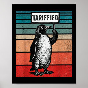 Tarrified Tariff-ied Funny Penguin Political Humou Poster