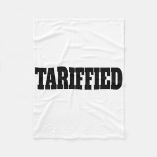 Tarrified Trump Tariff Anti Tariff _2 Fleece Blanket