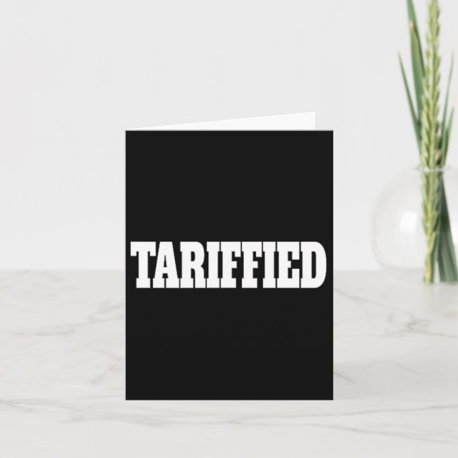 Tarrified Trump Tariff Anti Tariff  Card (Front)