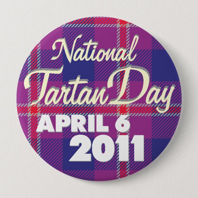 Tartan Day 2011 Button: Huge 10 Cm Round Badge (Front)