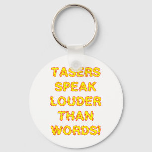 Tasers speak louder than words key ring