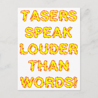 Tasers speak louder than words postcard