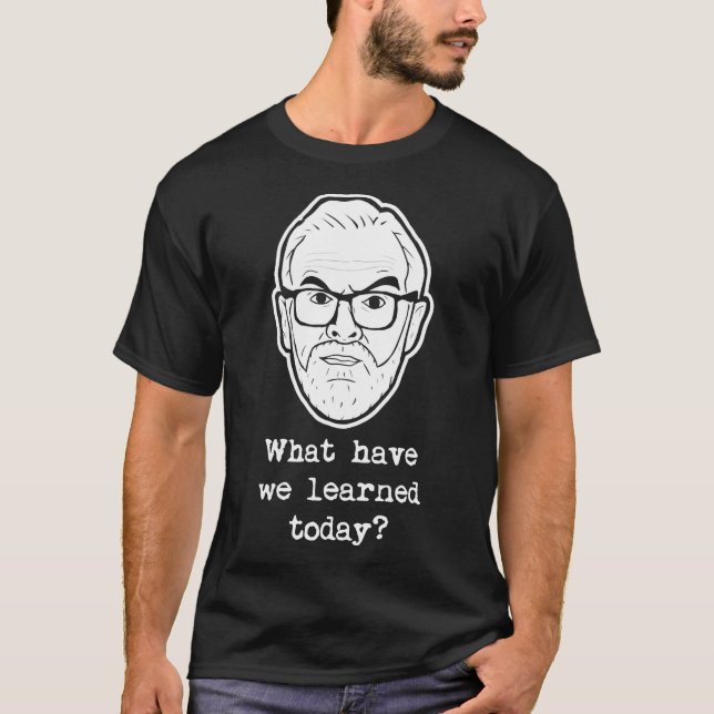 Taskmaster - What have we learned today - Greg Dav T-Shirt (Front)