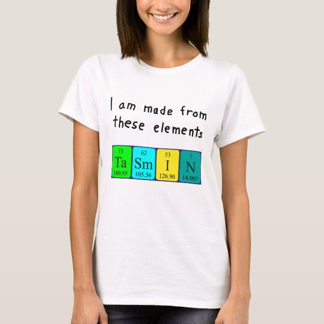 Tasmin periodic table name shirt (Front)