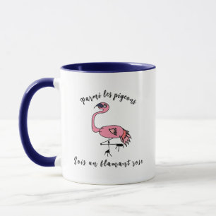 Tasse motivation - Sois un flamant rose Mug