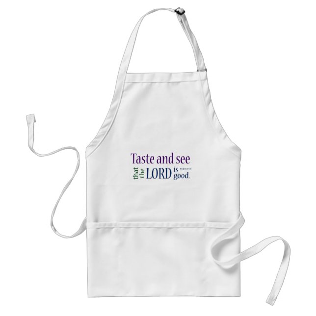 Taste and see... Psalm 34:8 Standard Apron (Front)