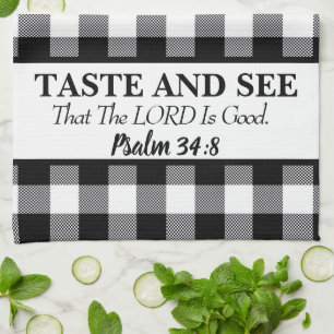 Taste And See That The LORD is Good, Black & White Tea Towel