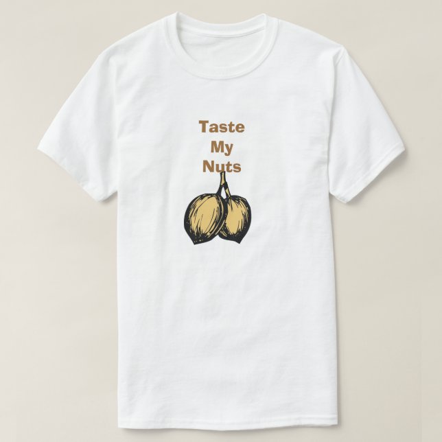 Taste My Nuts Funny Dirty Humour Double Entendre T-Shirt (Design Front)