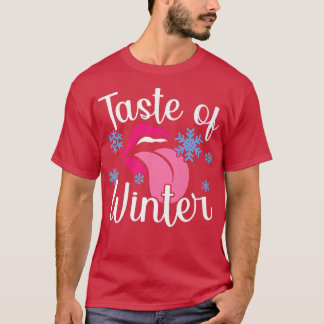 Taste Of Winter Snow Snowy Climate Ice Cold Season T-Shirt