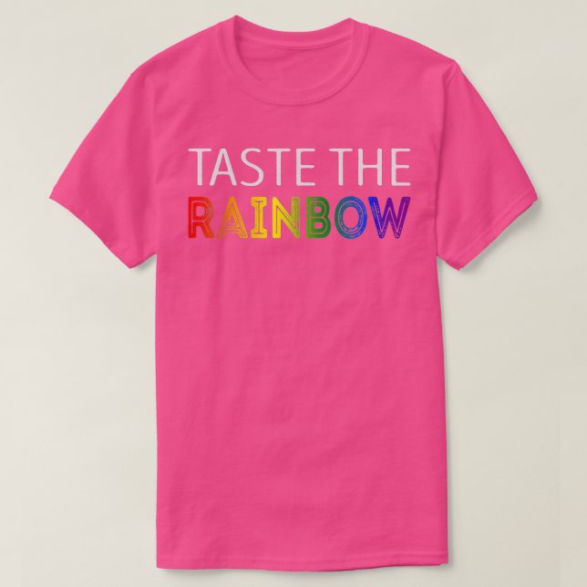 Taste the Rainbow  T-Shirt (Design Front)