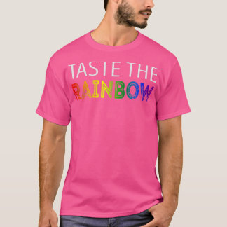 Taste the Rainbow  T-Shirt