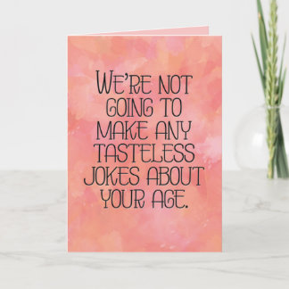 “Tasteless Jokes About Your Age” Funny Birthday Card