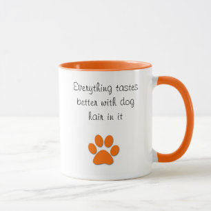 Tastes better with dog hair mug