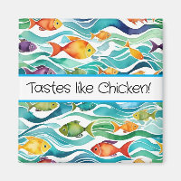 Tastes like Chicken! Funny kitchen magnet