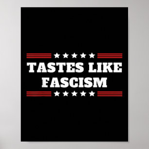 Tastes Like Fascism Immigration Raid Riot Protest  Poster