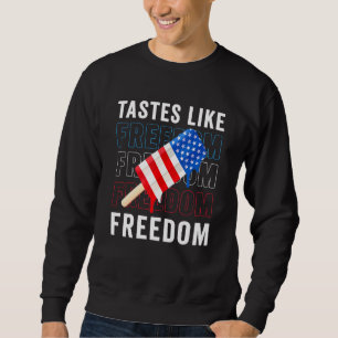 Tastes Like Freedom Sweatshirt