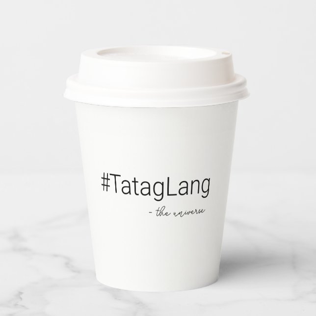 Tatag Lang: Unbreakable Spirit, Timeless Quotes Paper Cups (Front)