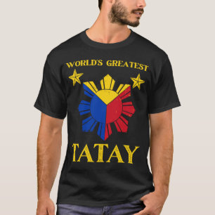 Tatay Filipino Dad World's Greatest Tatay T-Shirt