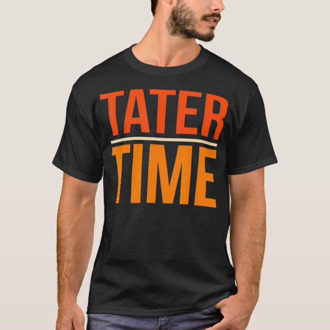 Tater Time Fun Turkey Thanksgiving Family Men Wome T-Shirt (Front)