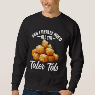 Tater Tots Costume Food Tater Tots Lover Frozen Ta Sweatshirt