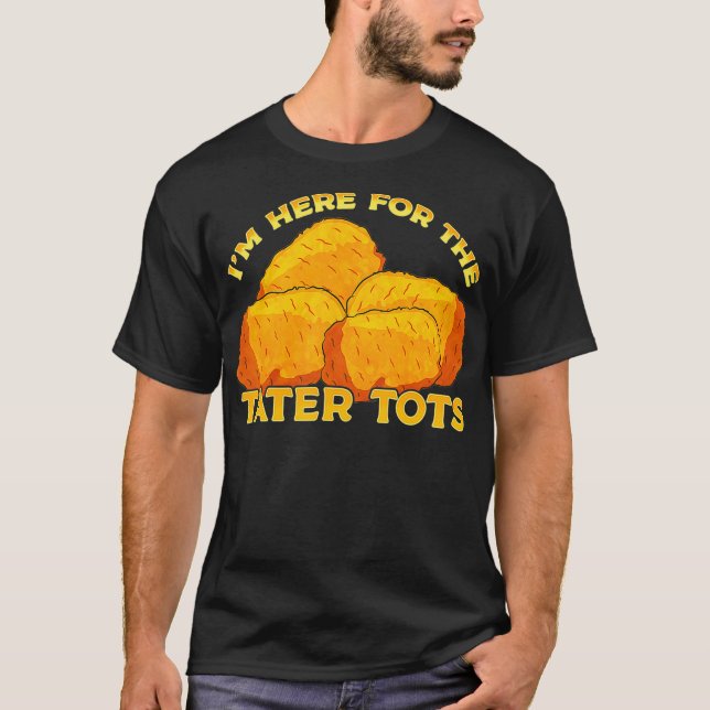 Tater Tots Foodie Gift T-Shirt (Front)