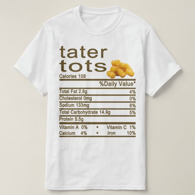 tater tots Nutrition Facts label T-Shirt (Design Front)