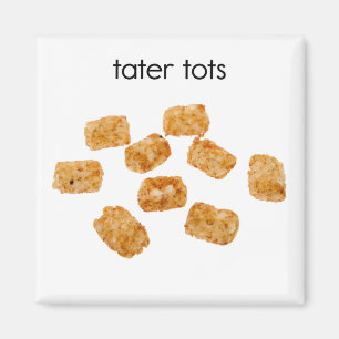 Tater Tots Refrigerator Magnet