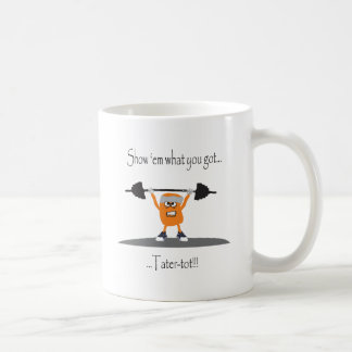 Tater-Tuff-Tot Coffee Mug