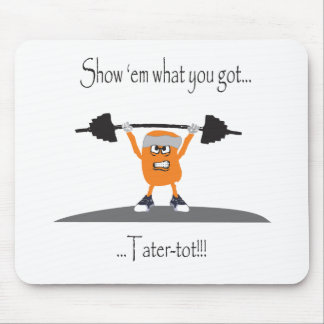 Tater-Tuff-Tot Mouse Mat