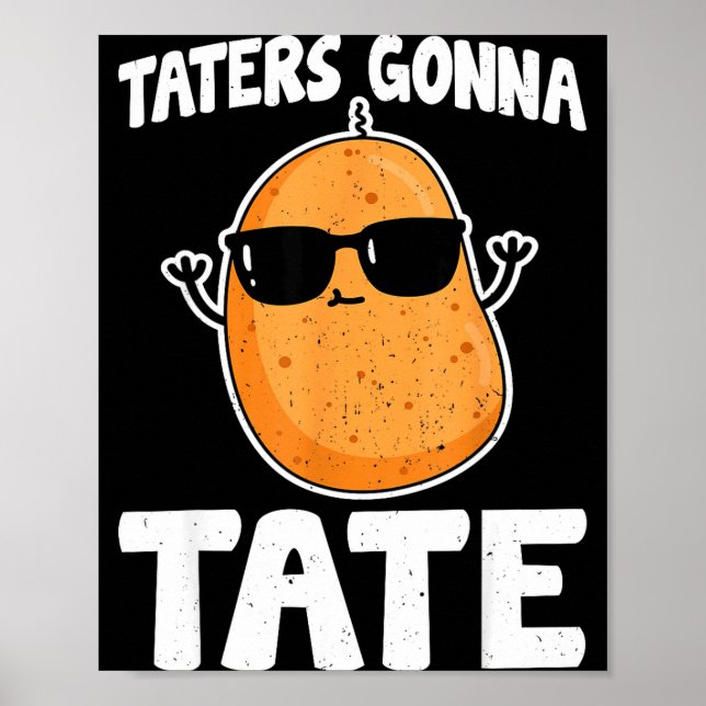 Taters Gonna Tate - Funny Potato Tater Tot Lover G Poster (Front)