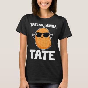 Taters Gonna Tate - Funny Potato Tater Tot Lover G T-Shirt
