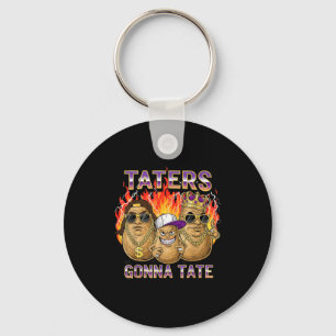 Taters Gonna Tate Funny Tato Gangster Spud Lover B Key Ring