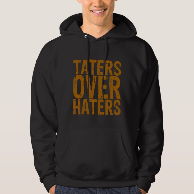 Taters Over Haters Hoodie (Front)