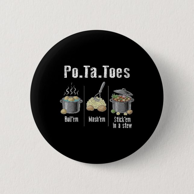 Taters Potatoes Funny Potato Boil Em Mash Em Stick 6 Cm Round Badge (Front)