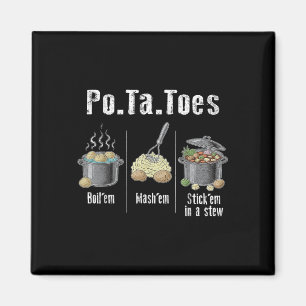 Taters Potatoes Funny Potato Boil Em Mash Em Stick Magnet