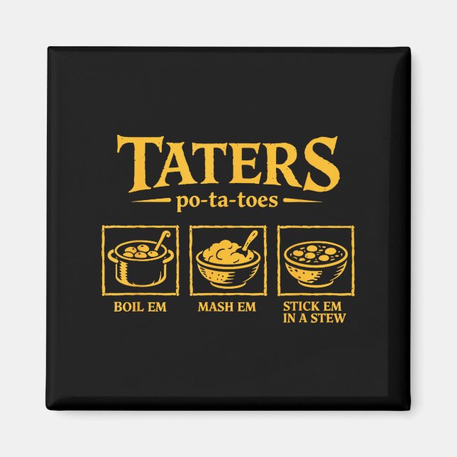 Taters -ta-toes T, Funny Tatoes Ta Toes  Magnet (Front)