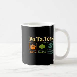 Taters -ta-toes Tato  Coffee Mug