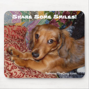 Tatiana The Dog - Share Some Smiles Mousepad